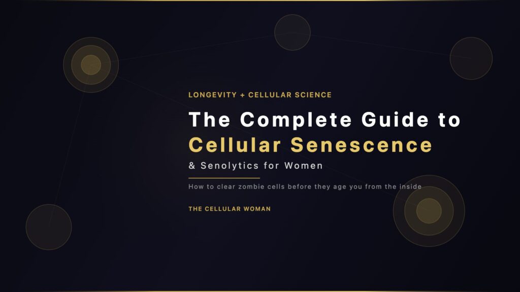 Cellular senescence and senolytics guide for women over 35 — The Cellular Woman
